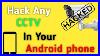 How To Hack Cctv Hack Any Security Cameras With Your Smartphone