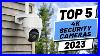 Top 5 Best 4k Security Cameras Of 2023